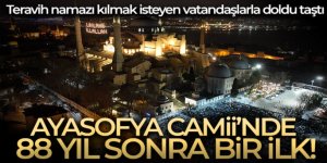 Ayasofya'da 88 yıl aranın ardından ilk teravih heyecanı