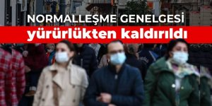 Normalleşme genelgesi yürürlükten kaldırıldı