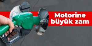 Motorine büyük zam