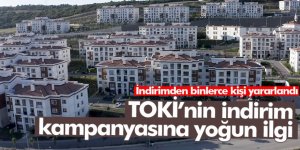 TOKİ’nin indirim kampanyasından 26 binden fazla kişi yararlandı