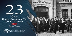 23 Nisan Ulusal Egemenlik ve Çocuk Bayramı kutlu olsun