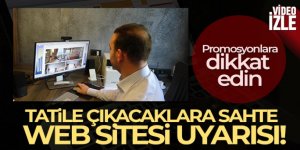 Tatile çıkacaklara sahte web sitesi uyarısı