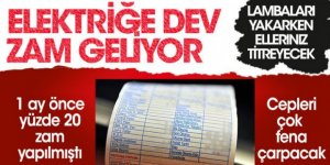 Elektriğe dev zam geliyor. 1 ay önce yüzde 20 zam yapılmıştı