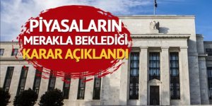 Fed faiz kararını açıkladı!