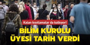 Kalan kısıtlamalar da kalkıyor! Bilim Kurulu üyesi tarih verdi