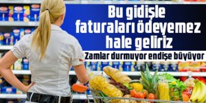 Bu gidişle faturaları ödeyemez hale geliriz