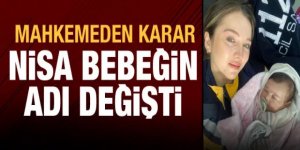 Nisa bebeğin ismi değiştirildi