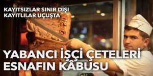 Yabancı işçi çeteleri esnafın kâbusu oldu