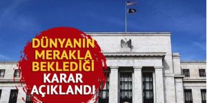 Tüm dünya merakla bekliyordu: Fed faiz kararını açıkladı!