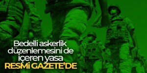 Askerî Ceza Kanunu ve Bazı Kanunlarda Değişiklik Yapılmasına Dair Kanun Resmi Gazete'de