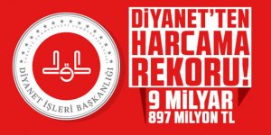 Diyanet'ten harcama rekoru! 9 milyar 897 milyon TL