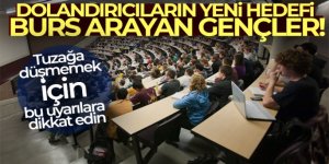 Burs dolandırıcılarına dikkat! Gençleri hedef alıyorlar