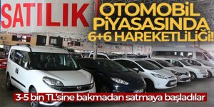 Otomobil piyasasında 6+6 hareketliliği: 3-5 bin TL'sine bakmadan satmaya başladılar