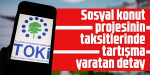 Sosyal konut projesinin taksitlerinde tartışma yaratan detay