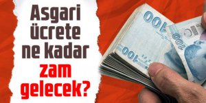 Asgari ücrete ne kadar zam yapılacak?