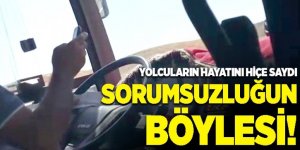 Otobüs şoförü direksiyon başında yolcuların hayatını hiçe saydı