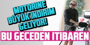 Motorine büyük indirim geliyor! Bu geceden itibaren...