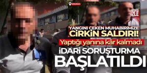 İHA muhabirine saldıran güvenlik hakkında idari soruşturma başlatıldı