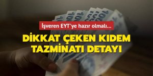 İşveren EYT'ye hazır olmalı... Dikkat çeken kıdem tazminatı detayı