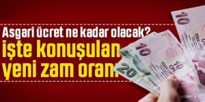 Asgari ücret ne kadar olacak? İşte konuşulan yeni zam oranı