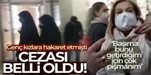 Çarşaflı genç kızlara hakaret eden kadına hapis cezası