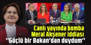 Canlı yayında bomba Meral Akşener iddiası: ''Güçlü bir Bakan'dan duydum''