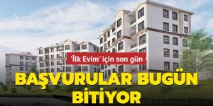 'İlk Evim' için son gün