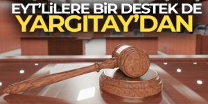 EYT'lilere bir destek de Yargıtay'dan