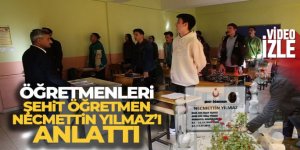 Öğretmenleri, şehit öğretmen Necmettin Yılmaz'ı anlattı