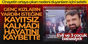 Taciz edilen genç kızların yardım isteğine kayıtsız kalmayan adam hayatından oldu