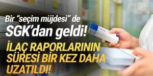 SGK ilaç rapor sürelerini uzattı