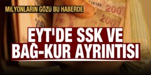 EYT'de SSK ve BAĞ-KUR ayrıntısı