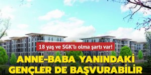 18 yaş ve SGK'lı olma şartı var!