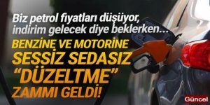 Benzin ve motorine sessiz sedasız düzeltme zammı