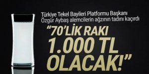 ''70'lik rakı 3 aya 1000 TL olacak''