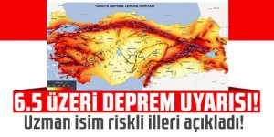 6.5 üzeri deprem uyarısı! Uzman isim riskli illeri açıkladı!