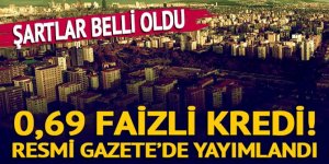 0,69 oranlı düşük kredi faizi, 15 yıl vade... Ev almak isteyenleri ilgilendiriyor!