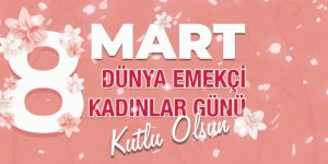 8 Mart Dünya Kadınlar günü ne zaman ve nasıl ortaya çıktı, önemi ne?