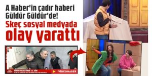 A Haber'in çadır haberi Güldür Güldür'de!