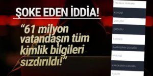 Şoke eden iddia: 61 milyon vatandaşın tüm bilgileri ifşa oldu!