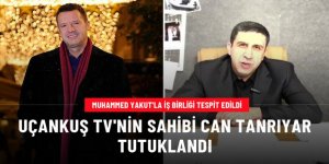 Uçankuş Tv'nin sahibi Can Tanrıyar tutuklandı