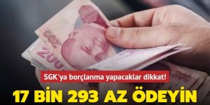 SGK'ya borçlanma yapacaklar dikkat!