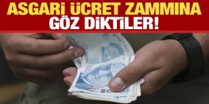 Asgari ücret zammına göz diktiler