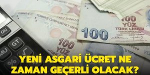 Yeni asgari ücret ne zaman geçerli olacak?