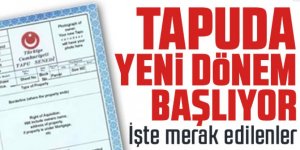 Tapuda yeni dönem bugün başlıyor