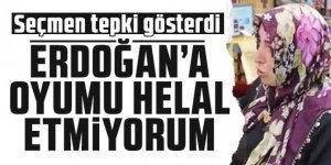 Erdoğan'a oyumu helal etmiyorum!