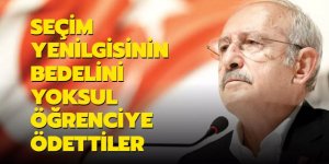 Seçim yenilgisinin bedelini yoksul öğrenciye ödettiler