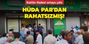 HÜDA PAR'dan rahatsızmış! Katilin ifadesi ortaya çıktı