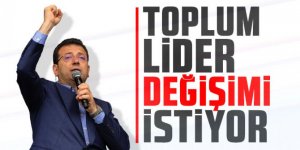 İmamoğlu: Toplum lider değişimi istiyor