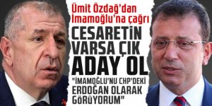 Ümit Özdağ’dan İmamoğlu’na çağrı: Cesaretin varsa çık aday ol!